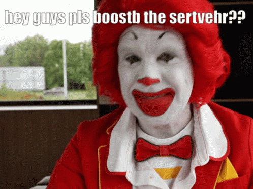 McDonald's Clown Saying Hey Guys Pls Boostb The Sertverr GIF