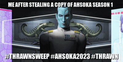 Me After Stealing Ahsoka Season 1 Thrawnsweep Ahsoka2023 Thrawn GIF