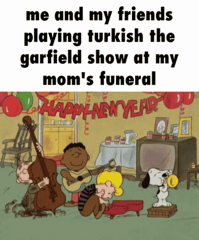 Me And My Friends Playing Turkish The Garfield Show At My Moms Funeral GIF