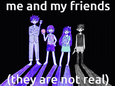 Me And My Friends They Are Not Real GIF