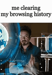 Me Clearing My Browsing History GIF