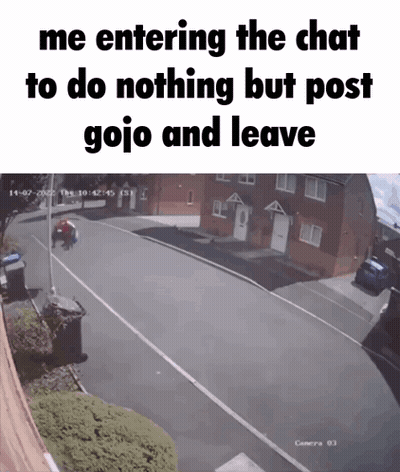 Me Entering The Chat To Do Nothing But Post Gojo And Leave GIF