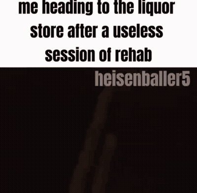Me Heading To Liquor Store After Useless Rehab GIF