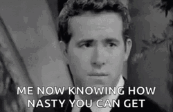 Me Knowing How Nasty You Can GIF