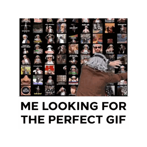 Me Looking For The Perfect Gif Sticker