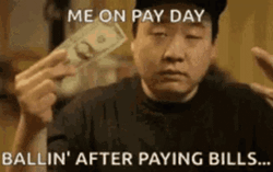 Me On Payday Balling Meme GIF