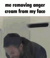 Me Removing Anger Cream From My Face GIF
