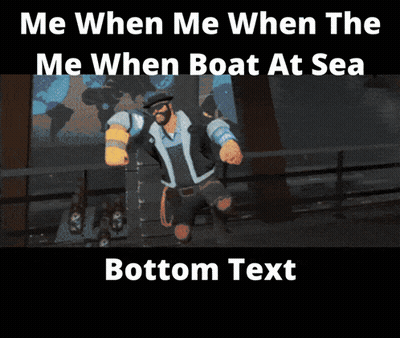 Me When Boat At Sea Bottom Text GIF