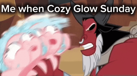 Me When Cozy Glow Sunday GIF