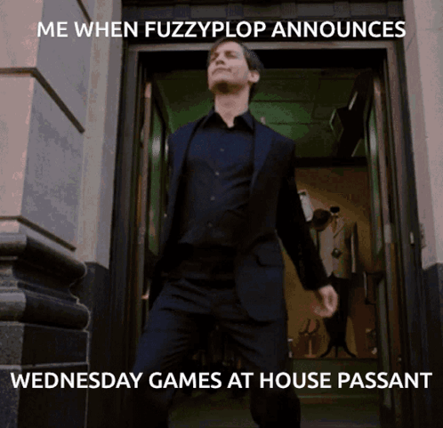 Me When Fuzzyplop Me When Fuzzyplop Announces Wednesday Games At House Passant GIF