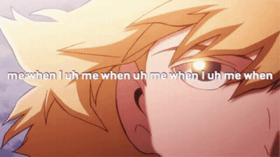 Me When I Uh Me When Uh Me When GIF