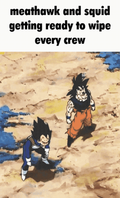 Meathawk And Squid Ready To Wipe Every Crew Meme GIF