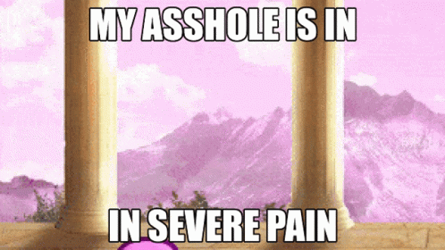Meme My Asshole Is In Severe Pain With Mountains GIF