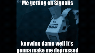 Meme Of Getting Depressed On Signalis GIF
