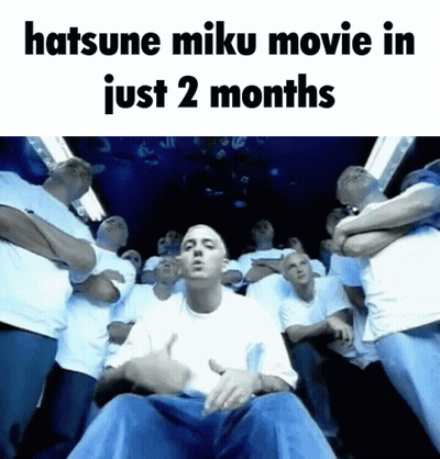 Men Around Hatsune Miku Movie In 2 Months GIF
