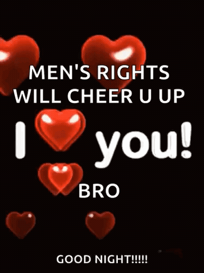 Men's Rights Cheer Up Bro Good Night GIF