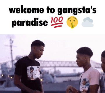 Men Standing Next To Each Other Welcome To Gangsta's Paradise GIF
