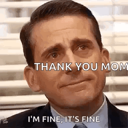 Michael Scott From The Office Is Crying And Saying `` Thank You Mom I 'M Fine , It 'S Fine '' GIF