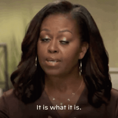 Michelle Obama Says It Is What It Is GIF