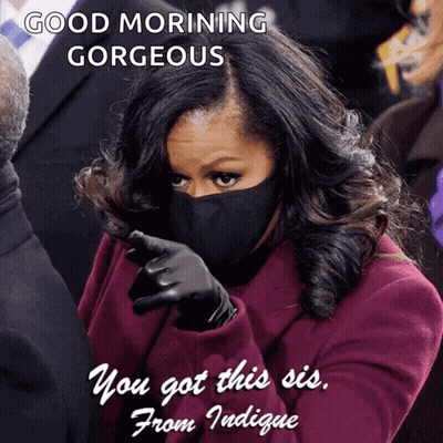 Michelle Obama Wearing Mask And Gloves Good Morning Gorgeous You Got This Sis GIF