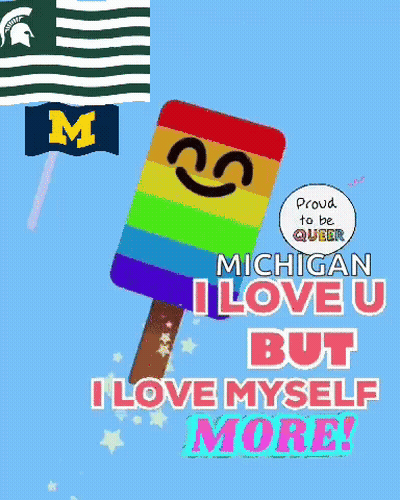 Michigan I Love U But I Love Myself Poster GIF