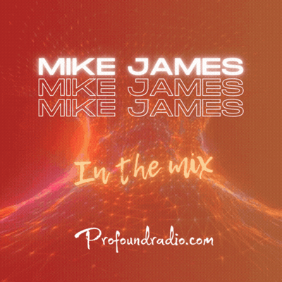 Mike James in the Mix by Profoundradio.com