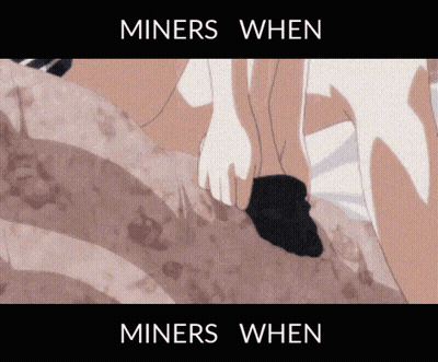 Miners When Miners When Poster GIF