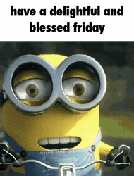 Minion Have A Delightful And Friday Blessings GIF
