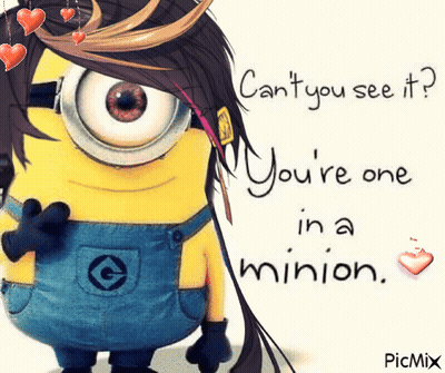 Minion Saying Cant You See It You're One In A Minion GIF