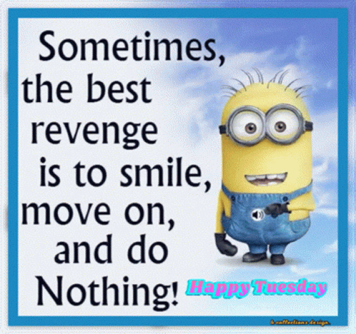 Minion Saying Sometimes The Best Revenge Is To Smile GIF