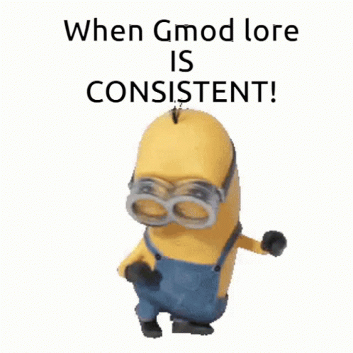 Minion When Gmod Lore Is Consistent GIF