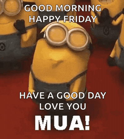 Minions Good Morning Happy Friday Love You Mua GIF