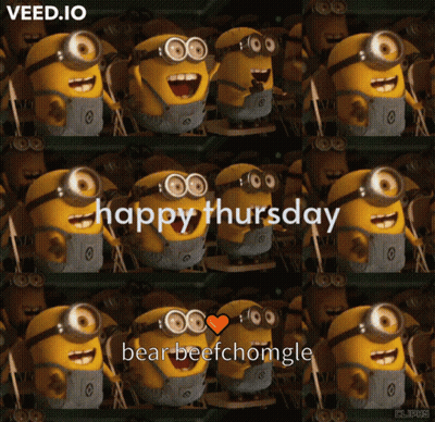 Minions Saying Happy Thursday Bear Beefchomgle GIF