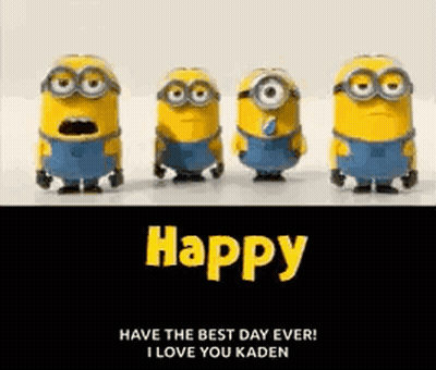 Minions Standing With Have The Best Day Ever GIF