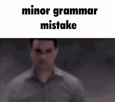 Minor Grammar Mistake GIF