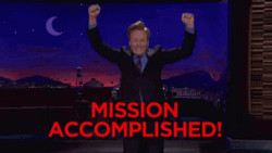 Mission Accomplished Conan O'Brien GIF