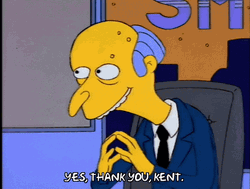 Mister Burns Saying Thank You To Kent In His Office GIF