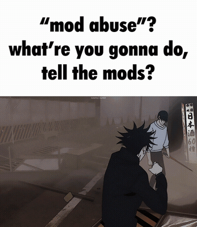 Mod Abuse Meme GIF