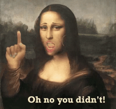 Mona Lisa Giving Middle Finger Saying Oh No You Didnt GIF