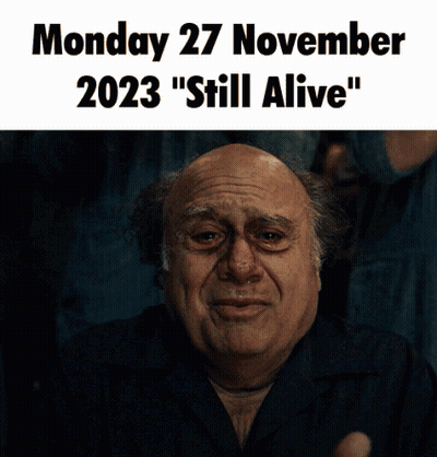 Monday 27 November 2023 Still Alive Bald Man GIF