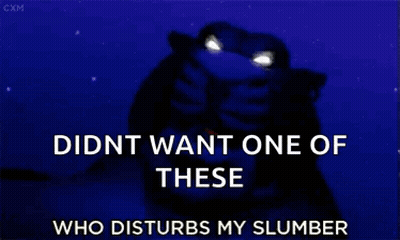 Monster Saying Didnt Want One Of These Who Disturbs My Slumber GIF