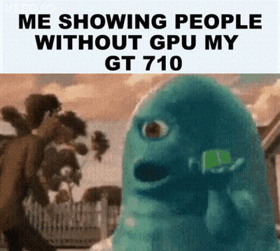 Monster Showing People Without GPU GT 710 GIF