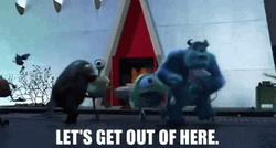 Monsters Inc Lets Get Out Of Here GIF
