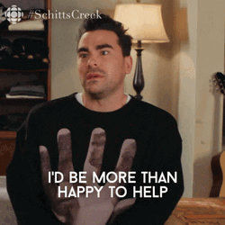 More Than Happy To Help Dan Levy GIF