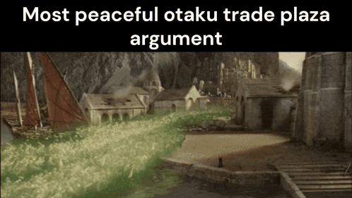 Most Peaceful Otaku Trade Plaza Argument With A Picture Of A Village In The Background GIF