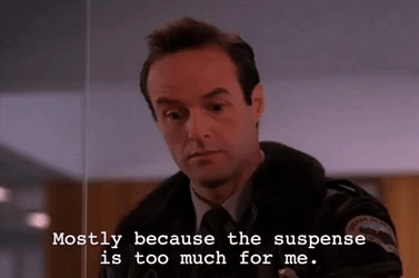 Mostly Because The Suspense Is Too Much GIF