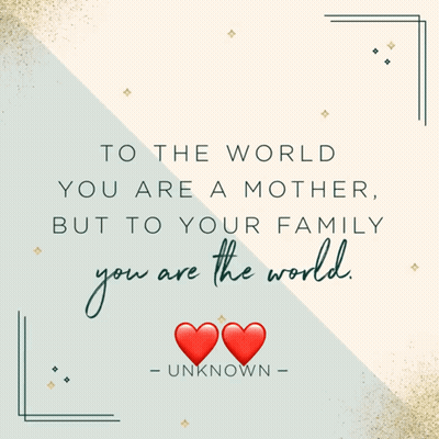 Mother Card Saying To The World You Are The World GIF