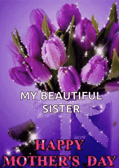 Mother's Day Card With Purple Flowers And My Beautiful Sister GIF