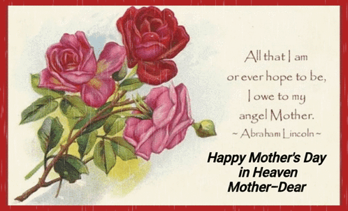 Mother's Day Card With Roses And Lincoln Quote GIF