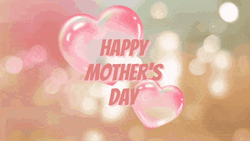 Mother's Day Heart Bubbles GIF